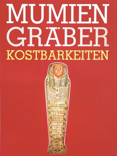 Plakat zur Ausstellung Mumien Gräber Kostbarkeiten © VKR